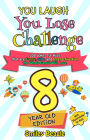 You Laugh You Lose Challenge - 8-Year-Old Edition: 300 Jokes for Kids that are Funny, Silly, and Interactive Fun the Whole Family Will Love - With Illustrations for Kids