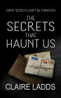 The Secrets That Haunt Us