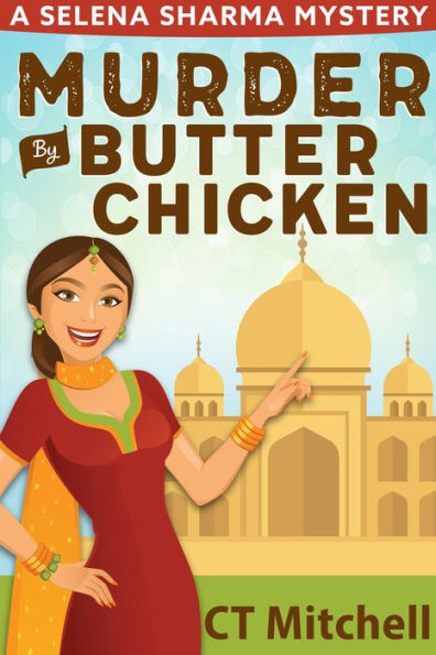 Murder By Butter Chicken (Selena Sharma Cozy Mysteries, #1)