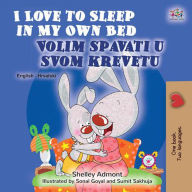 Title: I Love to Sleep in My Own Bed Volim spavati u svomu krevetu (English Croatian Bilingual Collection), Author: Shelley Admont