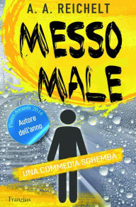 Title: Messo male, Author: Andreas A. Reichelt