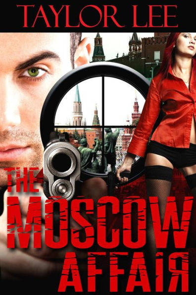 The Moscow Affair: Book 1 (The Dangerous Affairs Collection)