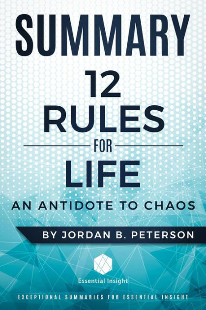 Summary: 12 Rules For Life: An Antidote To Chaos - By Jordan B ...