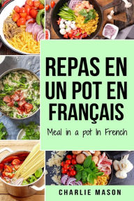 Title: repas en un pot En français/ meal in a pot In French, Author: Charlie Mason