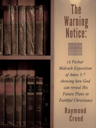 Title: The Warning Notice (Midrash Bible Studies, #1), Author: Raymond Creed