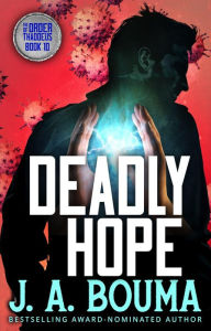 Title: Deadly Hope (Order of Thaddeus, #10), Author: J. A. Bouma