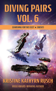 Title: Diving Pairs Vol. 6: Searching for the Fleet & Thieves (The Diving Series), Author: Kristine Kathryn Rusch