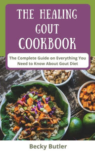 Title: The Healing Gout Cookbook, Author: Becky Butler