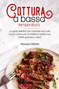 Title: Cottura a Bassa Temperatura, Author: Rossana Miletto