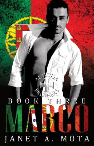 Title: Marco (The Almeida Brothers: Book 2 - Social Rejects Syndicate, #3), Author: Janet A. Mota