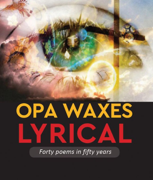 Opa Waxes Lyrical, Forty poems in fifty years by Mbokodo Publishers, National Library of South