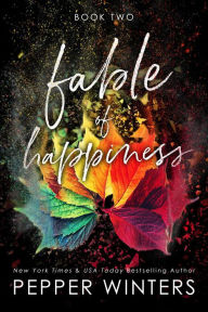 Title: Fable of Happiness Book Two, Author: Pepper Winters