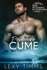 Title: Perto do Cume (Série Milionário da Montanha - Livro 1, #1), Author: Lexy Timms