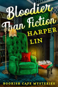 Title: Bloodier Than Fiction (A Bookish Cafe Mystery, #2), Author: Harper Lin
