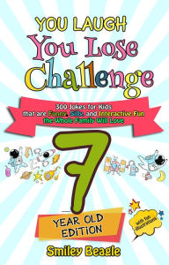 Title: You Laugh You Lose Challenge - 7-Year-Old Edition: 300 Jokes for Kids that are Funny, Silly, and Interactive Fun the Whole Family Will Love - With Illustrations for Kids, Author: Smiley Beagle