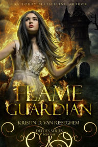 Title: Flame Guardian (Deities Series, #1), Author: Kristin D. Van Risseghem