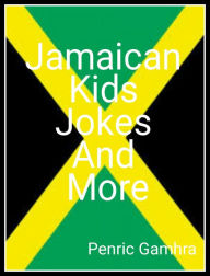 Title: Jamaica Kids Jokes And More, Author: Penric gamhra
