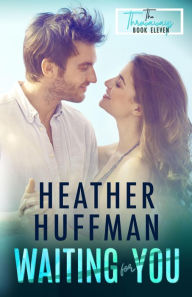 Title: Waiting for You (The Throwaways, #11), Author: Heather Huffman