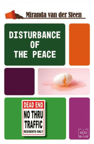 Title: Disturbance of the Peace, Author: Miranda van der Steen