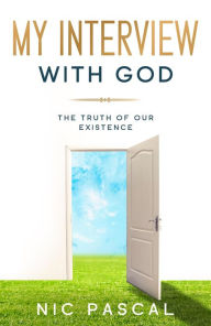 Title: My Interview With God, Author: Nic Pascal