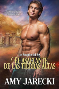 Title: El Asaltante de las Tierras Altas (Los forajidos del rey, #2), Author: Amy Jarecki