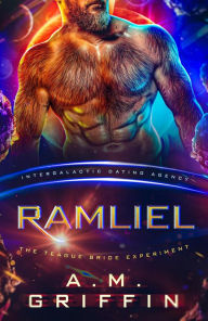 Title: Ramliel: The Teague Bride Experiment (Intergalactic Dating Agency), Author: A.M. Griffin