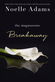 Title: Breakaway (The Magnussons, #1), Author: Noelle Adams