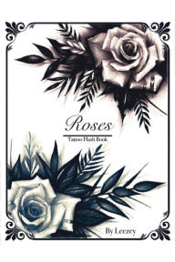 Title: Roses Tattoo Flash Book, Author: Leezey Lee