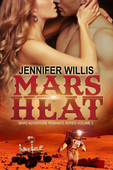 Mars Heat (Mars Adventure Romance Series (MARS), #3)