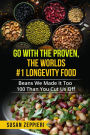 Go With The Proven The World's Number One Longevity Food