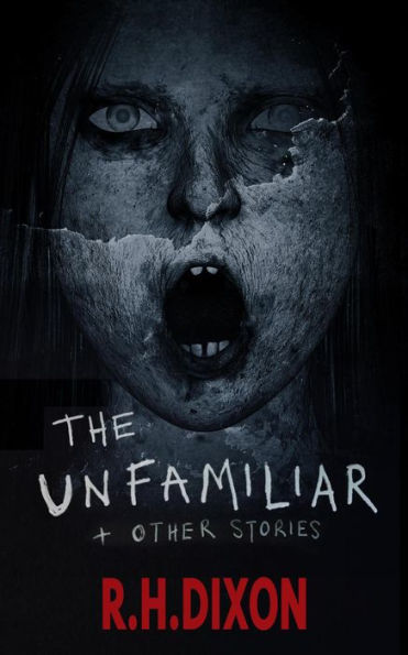 The Unfamiliar & Other Stories