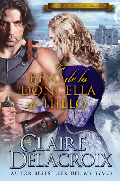 El beso de la doncella de hielo (Las novias del amor verdadero, #3)