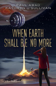 Title: When Earth Shall be No More, Author: Paul Awad