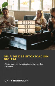 Title: Guía de desintoxicación digital, Author: Gary Randolph