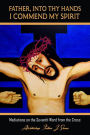 Father Into Your Hands I Commend My Spirit (Archbishop Fulton J. Sheen's Meditations on the Seven Last Words, #7)