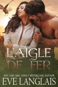 Title: L'Aigle de Fer (Kodiak Point (Francais), #8), Author: Eve Langlais