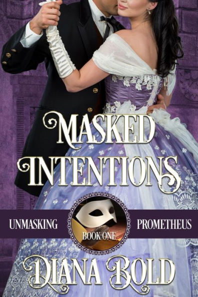 Masked Intentions (Unmasking Prometheus, #1)