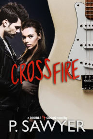 Title: Crossfire (Double Cross Series), Author: P. Sawyer