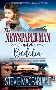 Title: The Newspaper Man and Bedelia (Come Sundown, #3), Author: Stevie MacFarlane