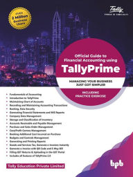 Title: Official Guide to Financial Accounting using TallyPrime: Managing Your Business Just Got Simpler (English Edition), Author: Tally Education Private Limited