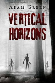 Title: Vertical Horizons, Author: Adam Green