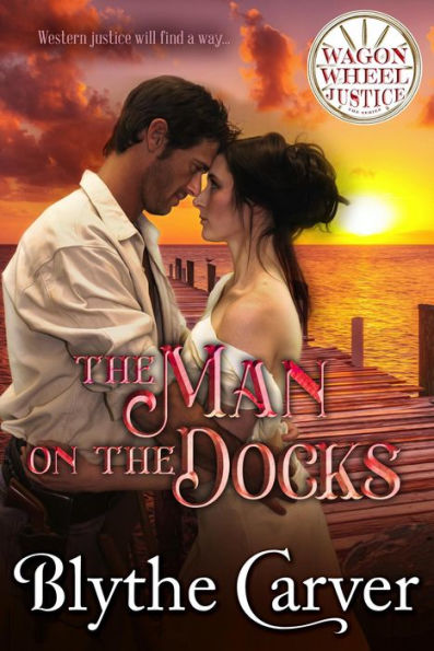 The Man on the Docks (Wagon Wheel Justice, #2)