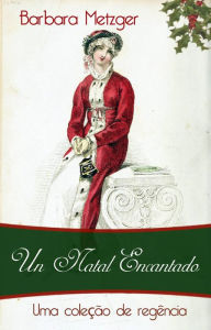 Title: Um natal encantado, Author: Barbara Metzger