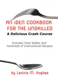 Title: An iGen Cookbook for the Unskilled, Author: Lavinia M. Hughes