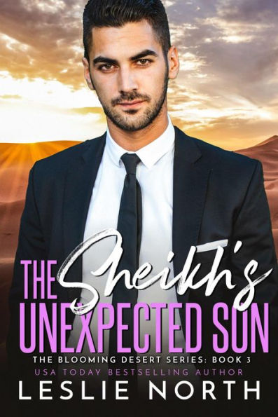 The Sheikh's Unexpected Son (The Blooming Desert Series, #3)