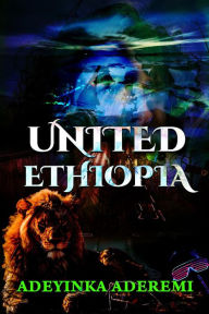 Title: United Ethiopia, Author: ADEYINKA ADEREMI