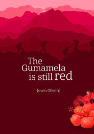 Title: The Gumamela Is Still Red, Author: Joven Obrero