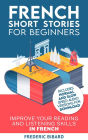 French Short Stories for Beginners (Easy French Beginner Stories, #1)