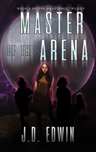 Title: Master of the Arena (Headspace, #2), Author: J.D. Edwin