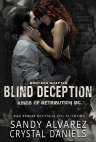Title: Blind Deception (Kings of Retribution MC Montana, #8), Author: Crystal Daniels